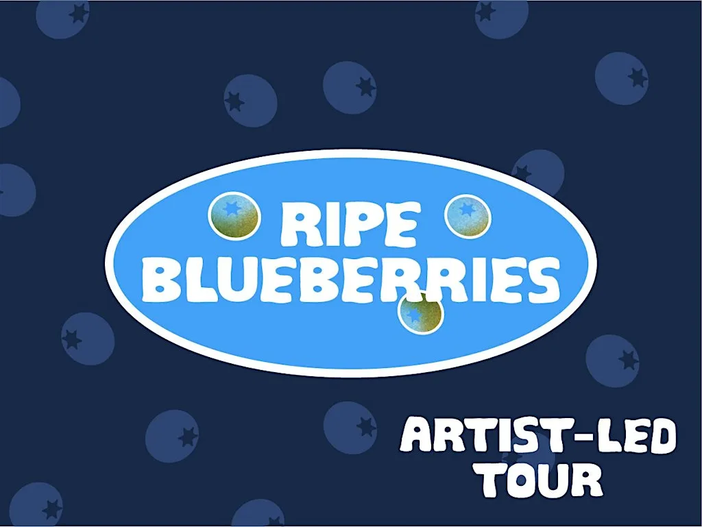 Exhibition Closing Event: Ripe Blueberries (FRUITFUL)