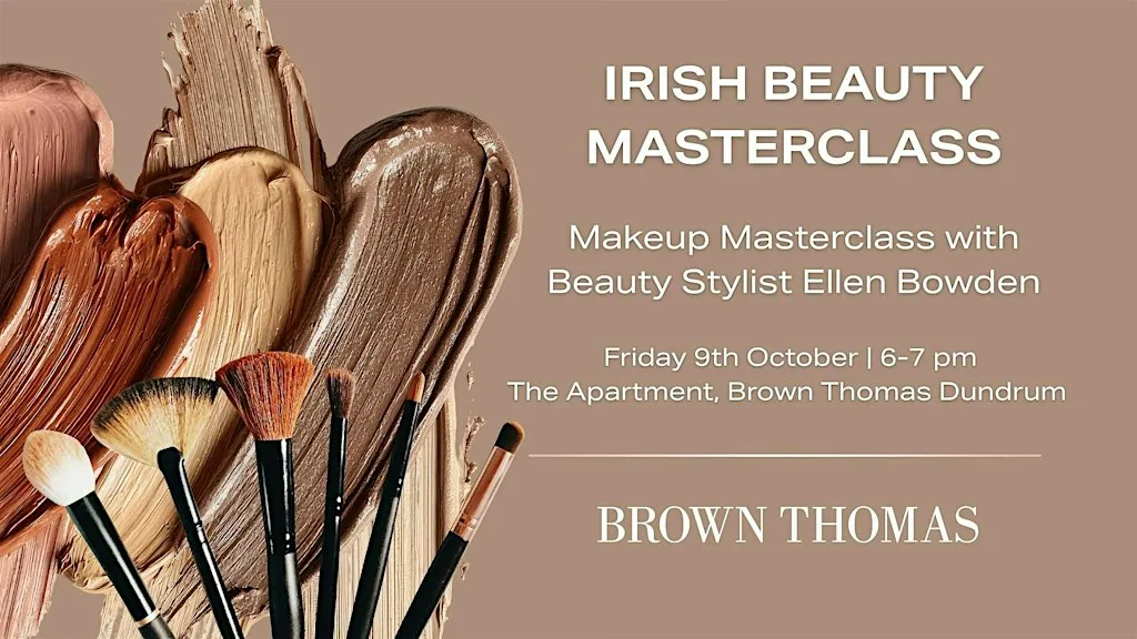 Irish Beauty Masterclass at Brown Thomas Dundrum