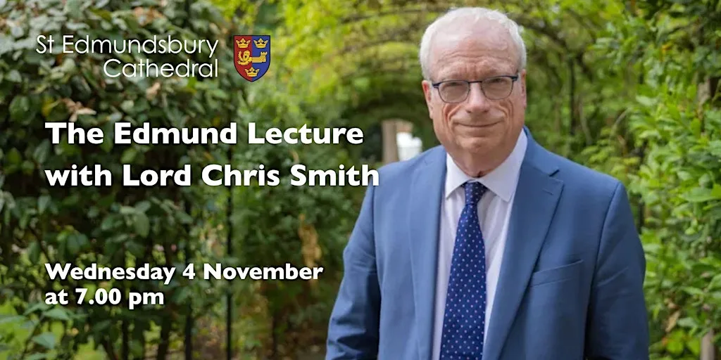 Edmund Lecture with Lord Chris Smith at St. Edmundsbury Cathedral, Bury St Edmunds