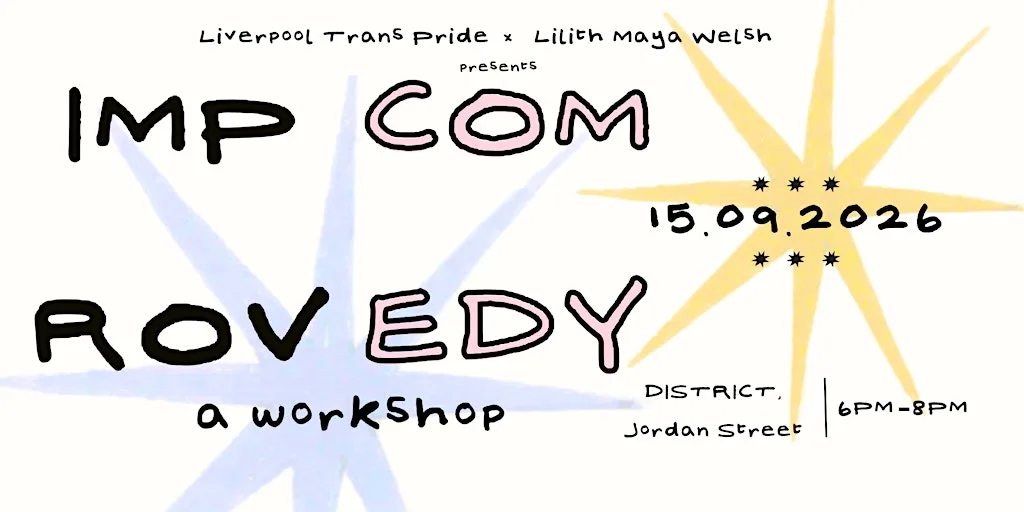 Liverpool Trans Pride Improv Comedy Beginners Workshop + Social at District