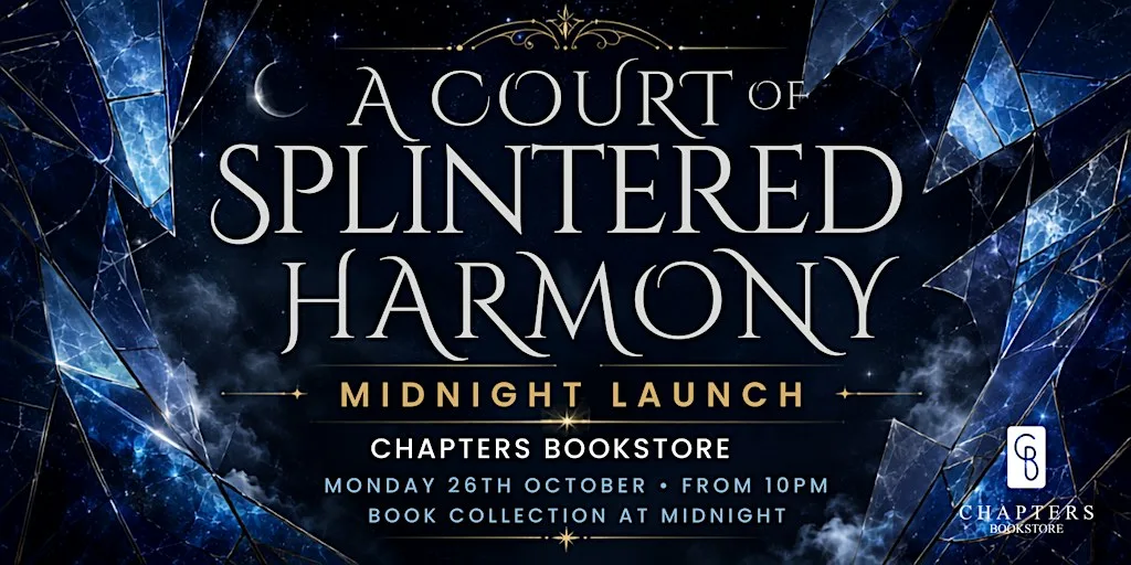 A Court of Splintered Harmony: Midnight Launch at Chapters at Chapters Bookstore