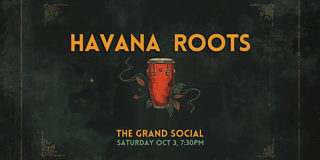 HAVANA ROOTS at The Grand Social