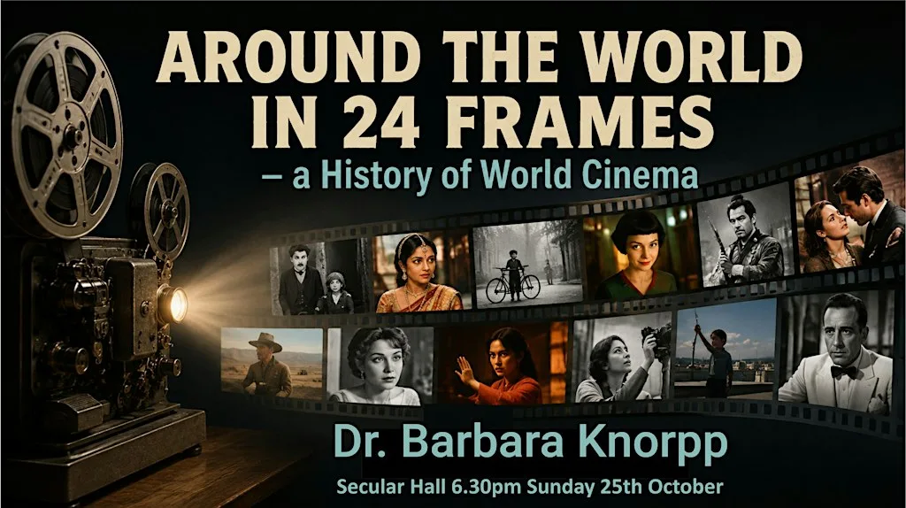 Around the World in 24 Frames: The History of World Cinema - Barbara Knorpp at Leicester Secular Hall
