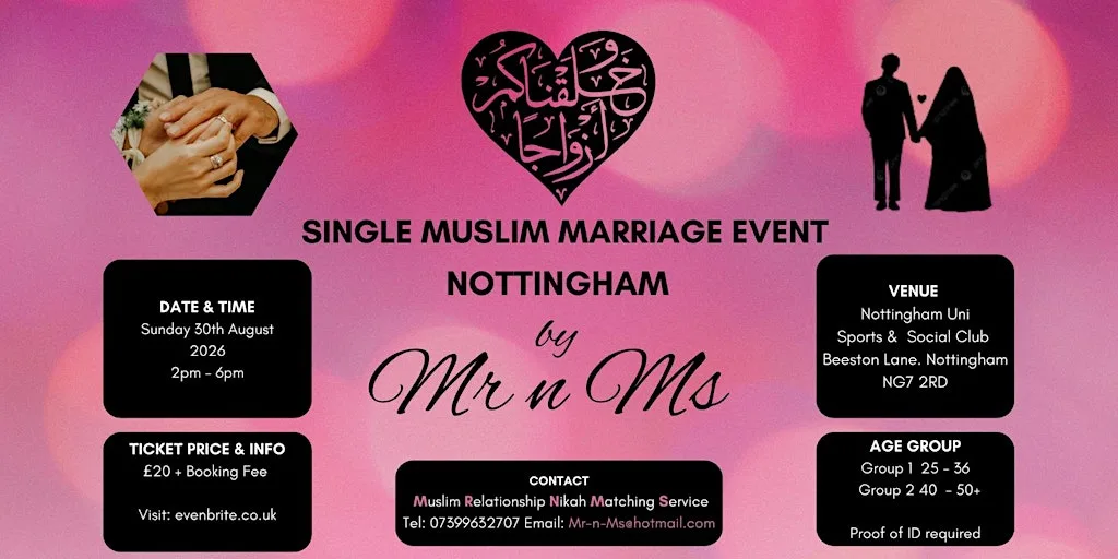 SINGLE MUSLIM AGE 23 to 35 Marriage Event NOTTINGHAM get £20 Tickets