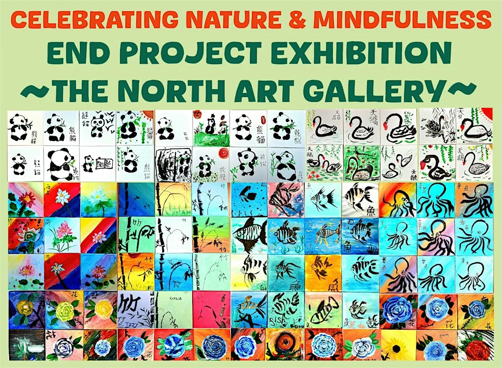 Celebrating Nature & Mindfulness ~ End Project Exhibition ~ North Art at The North Art Gallery