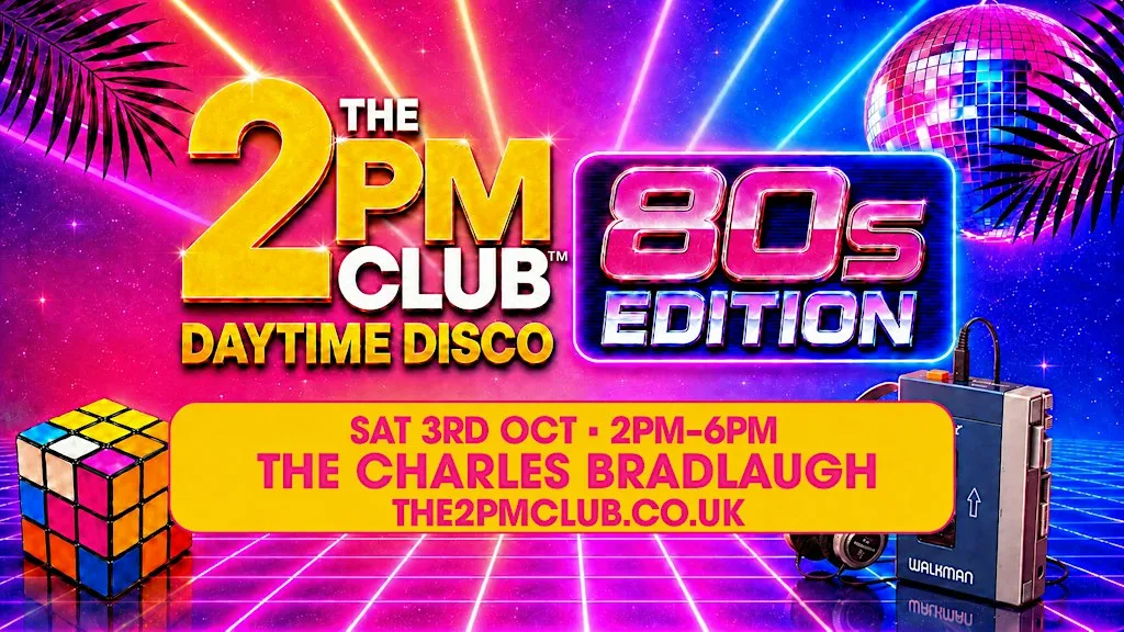 THE 2PM CLUB Daytime Disco: 80s EDITION Northampton