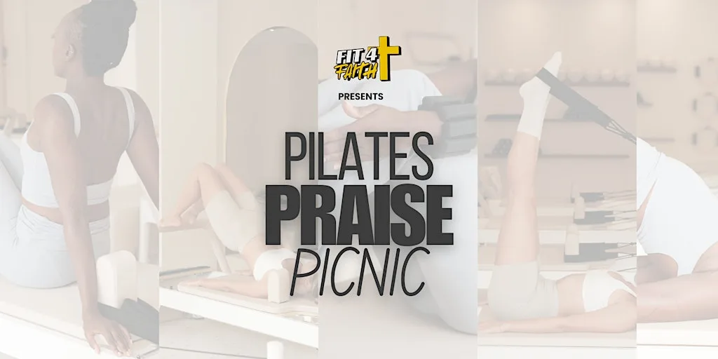 FIT 4 FAITH: Pilates, Praise, Picnic (Women's Only Event)