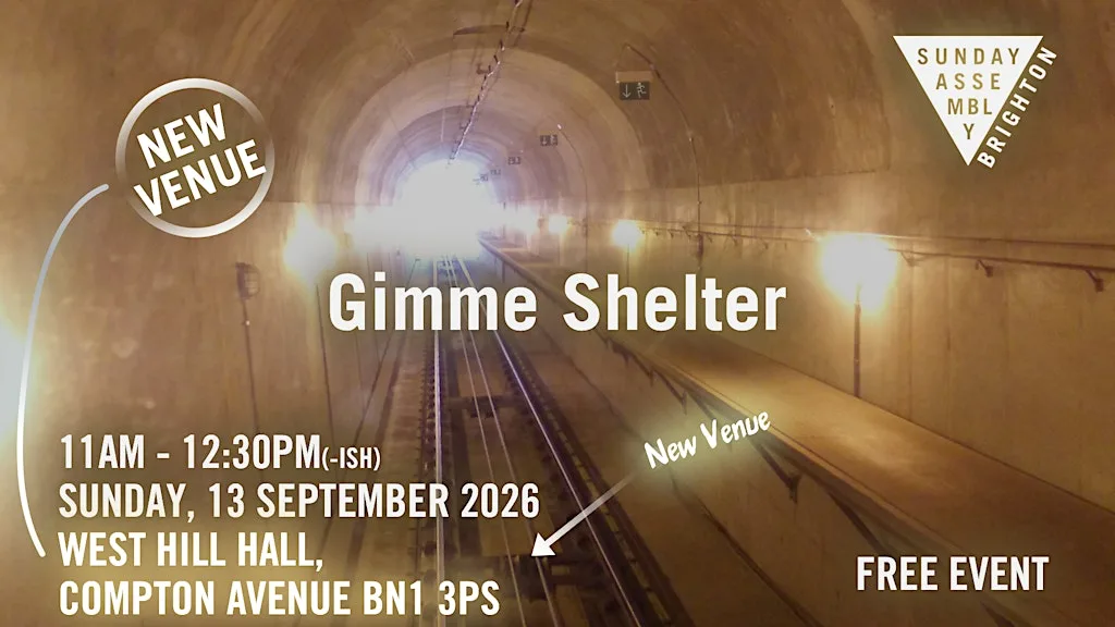 Sunday Assembly Brighton: Gimme Shelter
