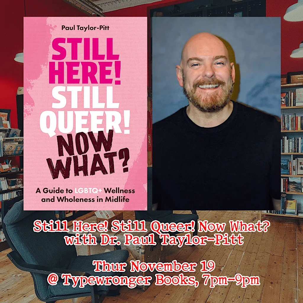 Still Here! Still Queer! Now What? with Dr. Paul Taylor-Pitt