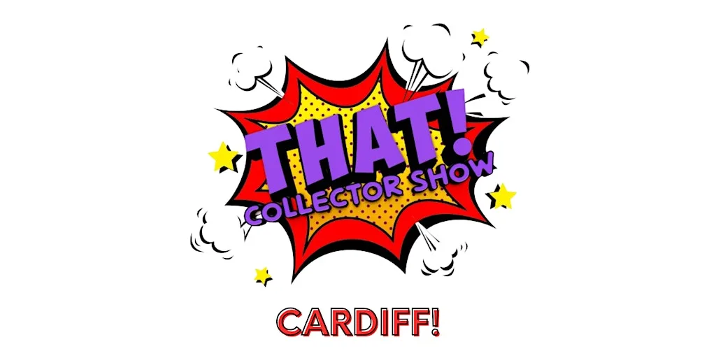 THAT! Collector Show Cardiff