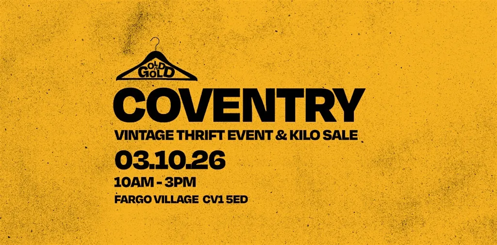 3rd October - Coventry's BEST Vintage Thrift Event & Kilo Sale at FarGo Village