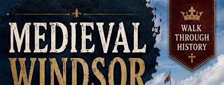 GUIDED WALK: Medieval Windsor