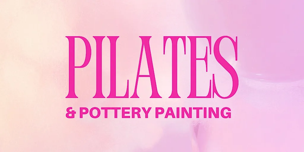 Pilates and Pottery Painting (3pm Session)