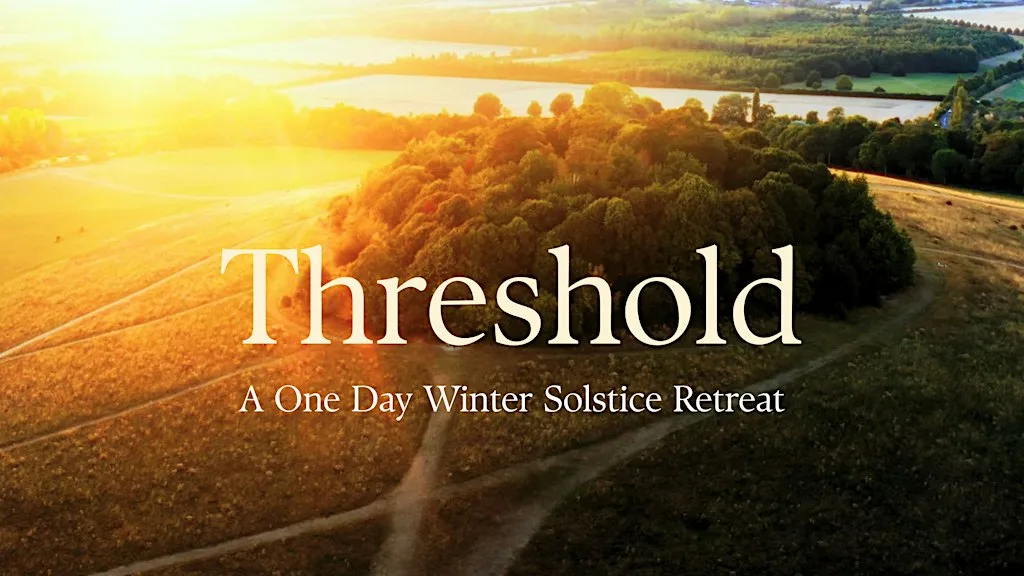 THRESHOLD - A One Day Winter Solstice Retreat at Earth Trust