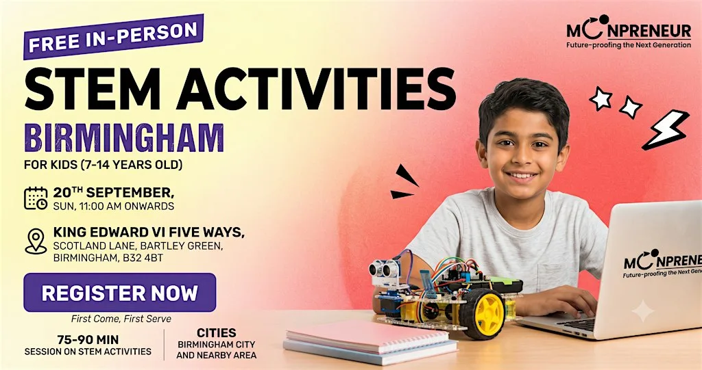 Free In-person STEM Activities for Kids in Birmingham Ages 7-14 yrs at King Edward VI Five Ways