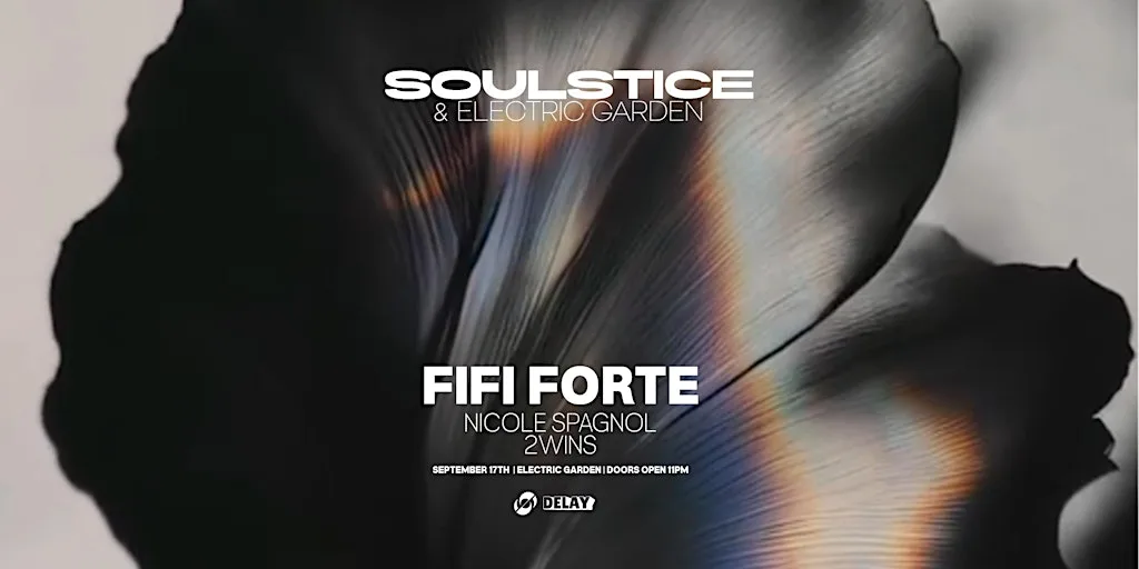 Soulstice & Electric Garden: FIFI FORTE