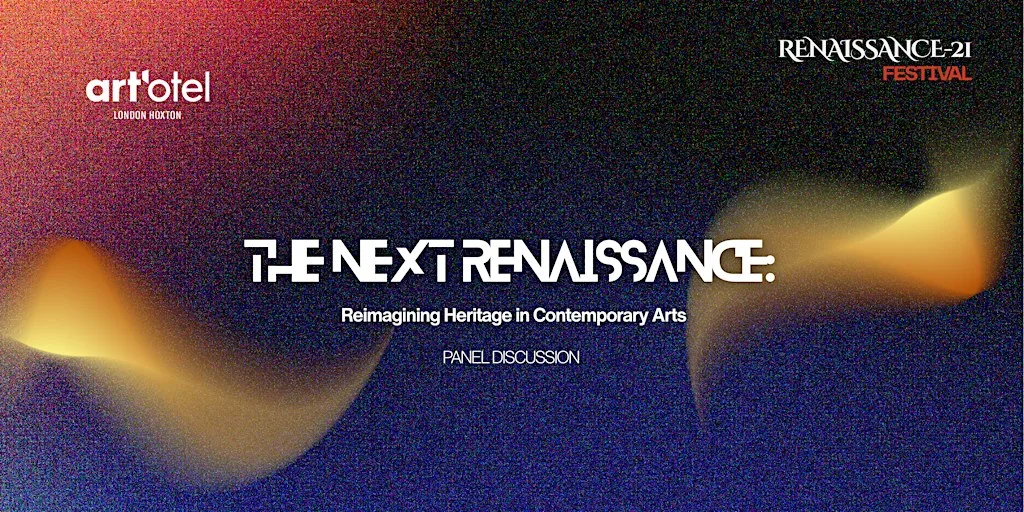 The Next Renaissance: Reimagining Heritage in Contemporary Arts