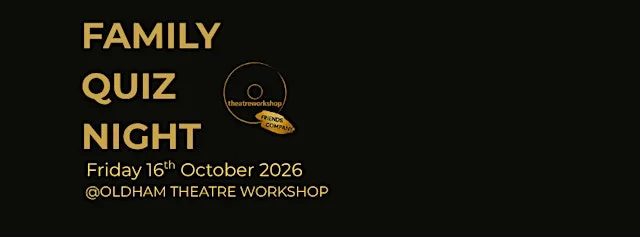 Family Quiz Night - Friends of OTW at Oldham Theatre Workshop