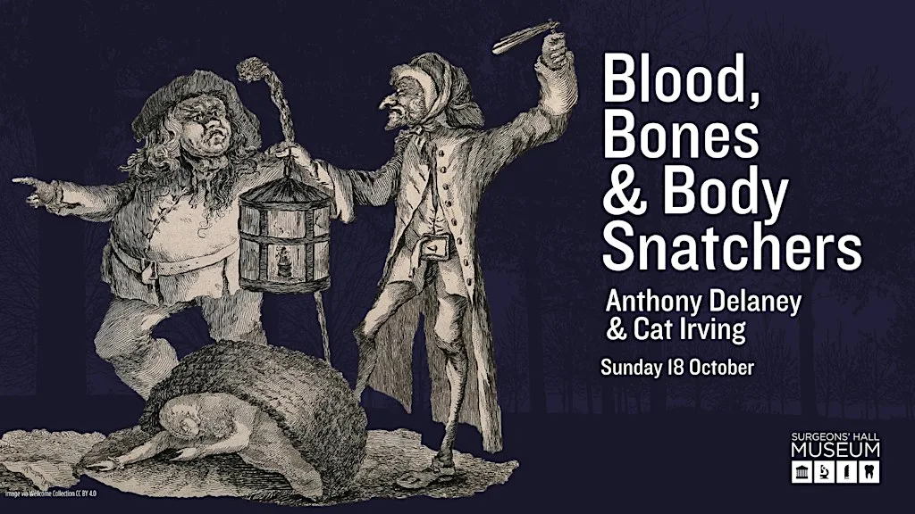 Blood, Bones & Body Snatchers at Surgeons' Hall Museum