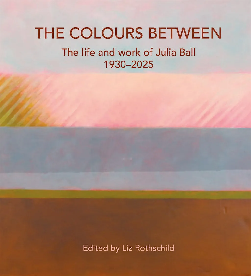 Book Launch: The Colours Between - The Life and Work of Julia Ball