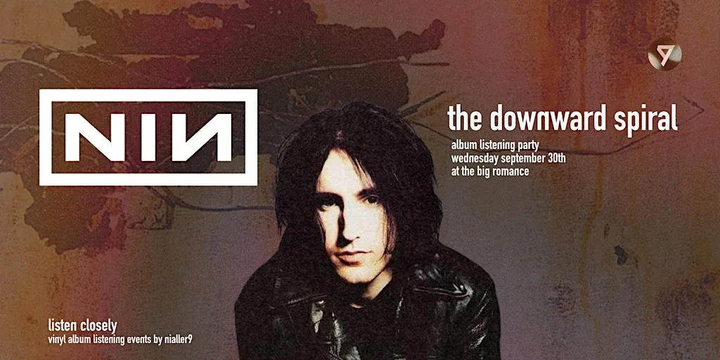Nine Inch Nails - The Downward Spiral: Vinyl album listening party at The Big Romance