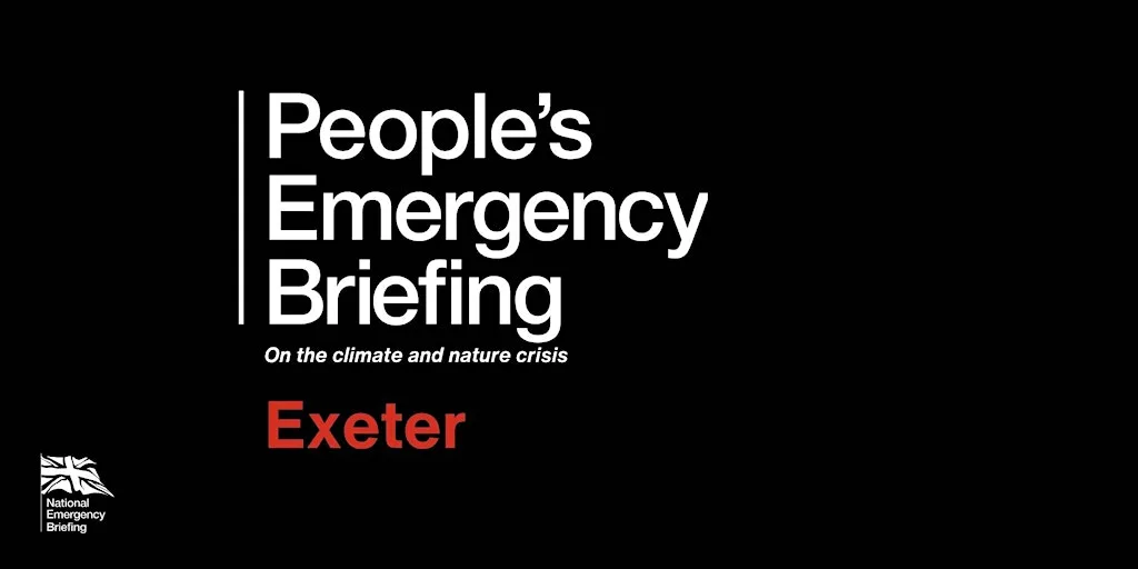 People's Emergency Briefing - Exeter at Forum Alumni Auditorium, University of Exeter