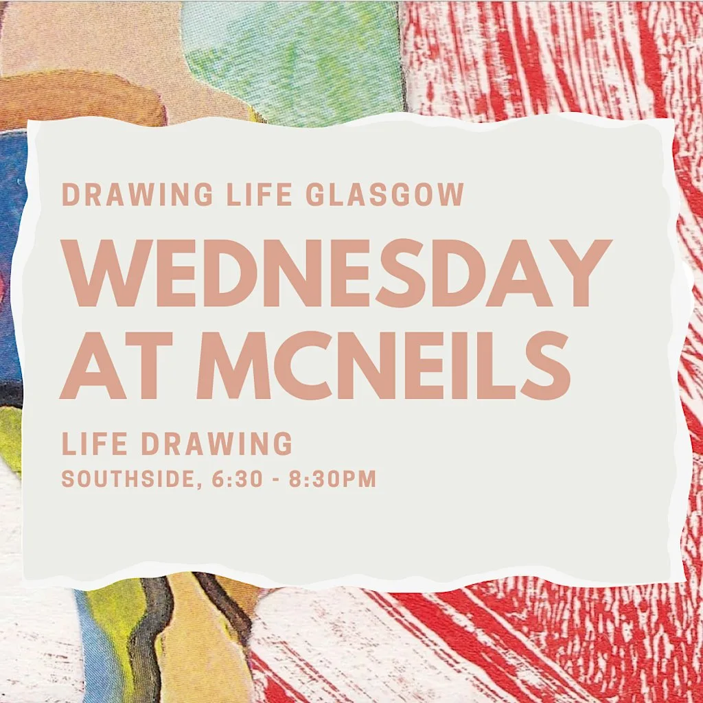 Life Drawing Wednesday Southside Glasgow at McNeills