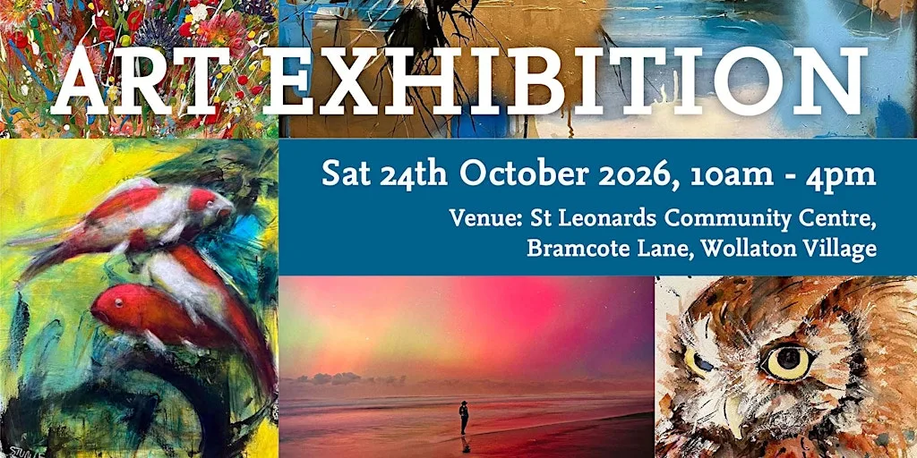 Wollaton Park Rotary Club Annual Art Exhibition - 24th October at St Leonard’s Community Centre