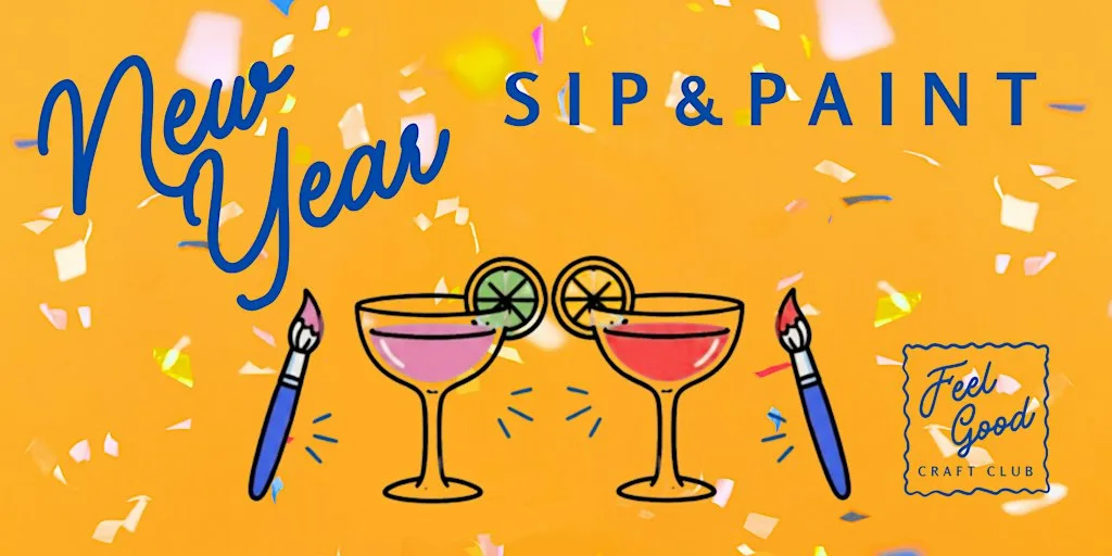 Feel Good Craft Club - New Year Sip & Paint at Bradbury Makers' Shed