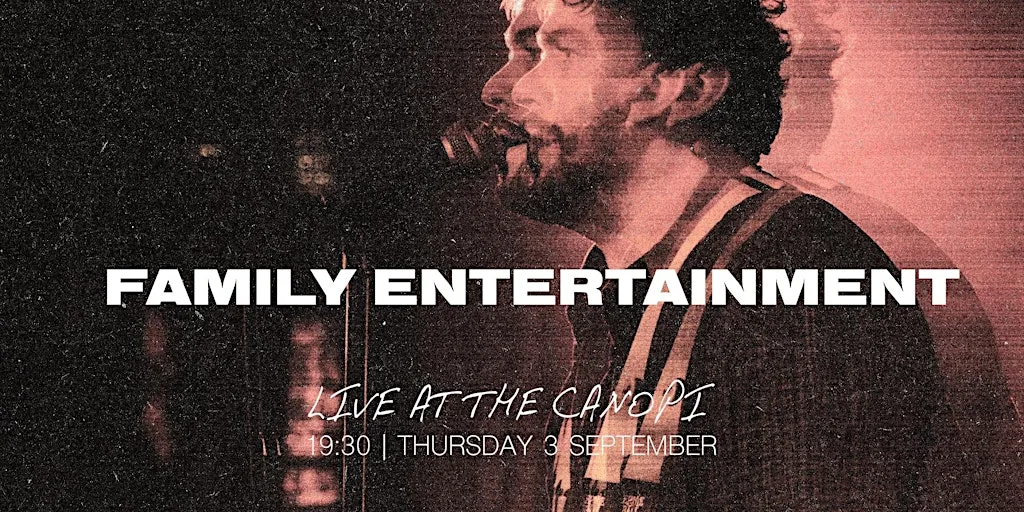 Family Entertainment: Live at The Canopi