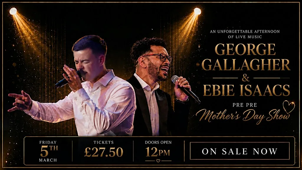 ✨ GEORGE GALLAGHER & EBIE ISAACS – PRE PRE MOTHER’S DAY SHOW ✨ at The Bentley