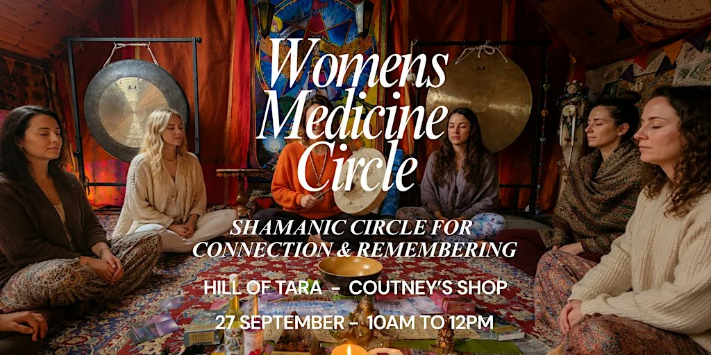 Monthly Shamanic Women’s Medicine Circle - Hill of Tara at Tara Open Studio