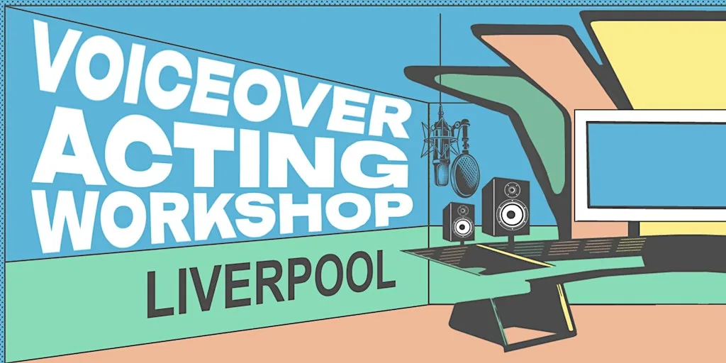 Voiceover Acting Workshop - Liverpool