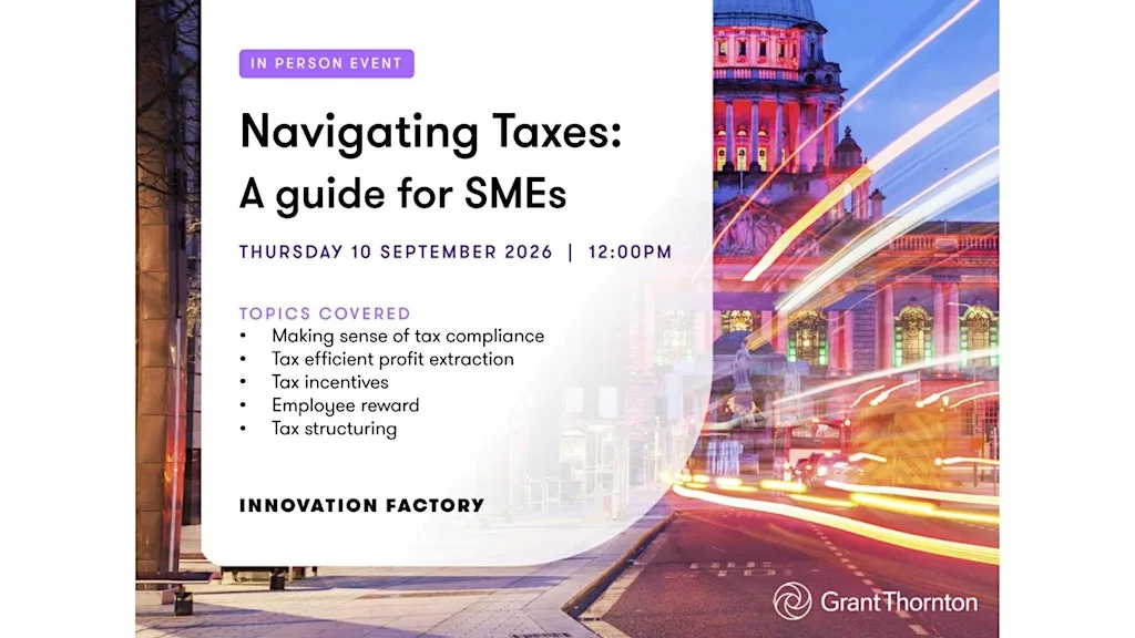 Navigating Taxes: A Guide for SMEs at Innovation Factory, Belfast