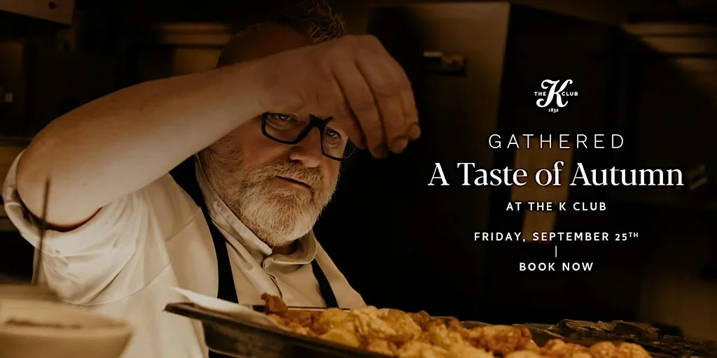 Gathered - A Taste Of Autumn at The K Club