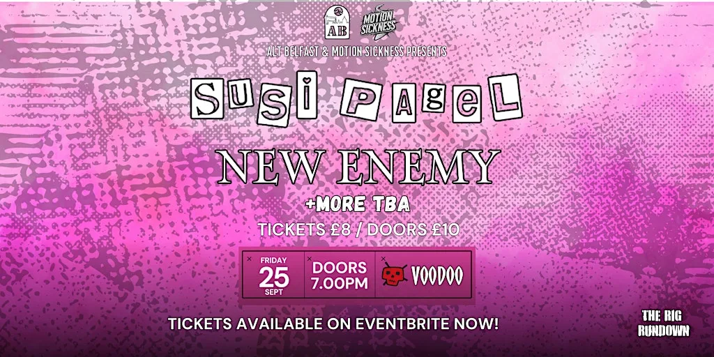 Alt Belfast & Motion Sickness Presents: Susi Pagel & New Enemy + More TBA at Voodoo