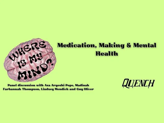 Medication, Making & Mental Health