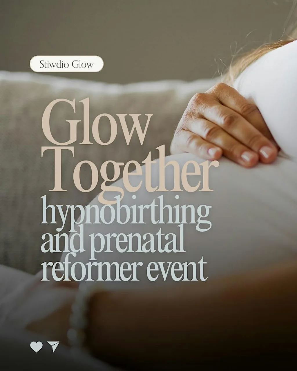 Glow Together: Hypnobirthing and Prenatal Reformer Event at Stiwdio Glow Willcox House