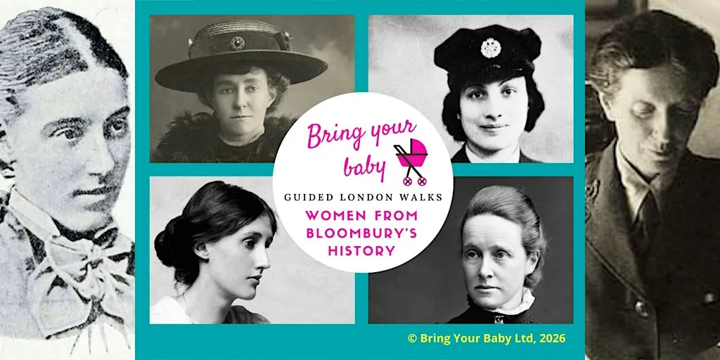BRING YOUR BABY GUIDED LONDON WALK: Women from Bloomsbury's History at Dominion Theatre