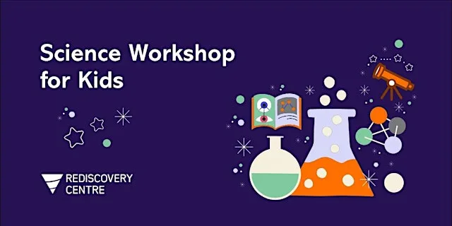 Science Workshop for Kids at The Rediscovery Centre