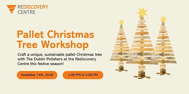 Pallet Christmas Tree Workshop with The Dublin Polishers at The Rediscovery Centre