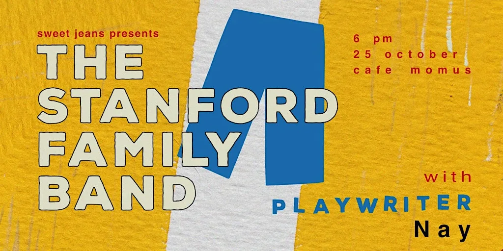THE STANFORD FAMILY BAND + PLAYWRITER + NAY @ CAFE MOMUS