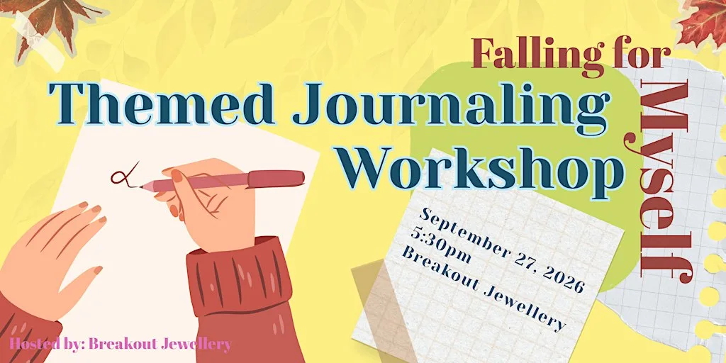 Themed Journaling Workshop: Falling for Myself at Break Out Jewellery