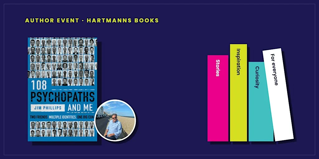 Author Event - Jim Phillips: 108 Psychopaths and Me at Hartmanns Books