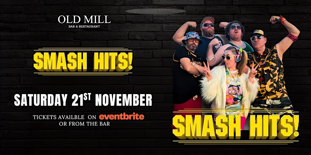 Smash Hits at The Old Mill