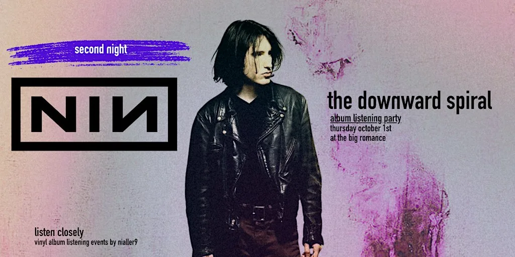 Nine Inch Nails - The Downward Spiral - album listening party Night 2 at The Big Romance