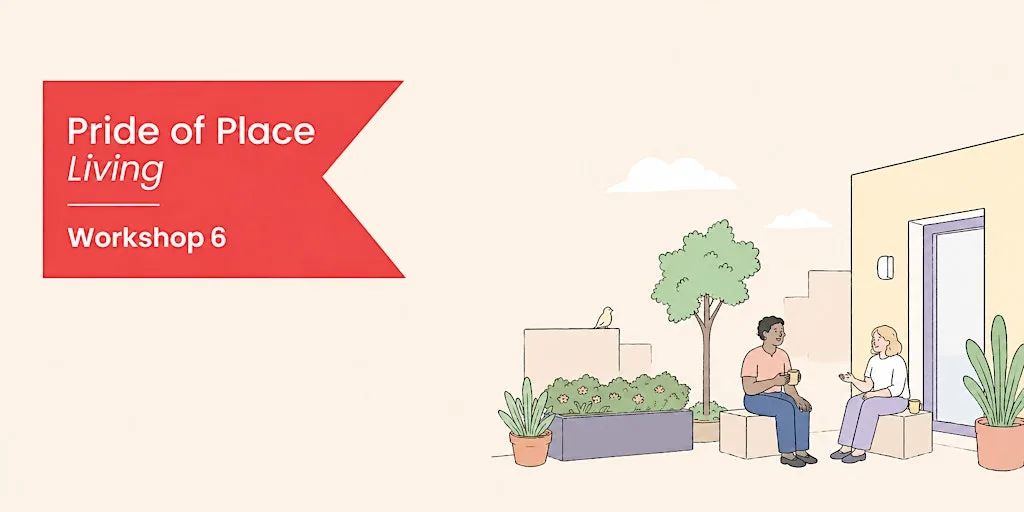 Pride of Place Living Workshop 6: Working Together, Next Steps