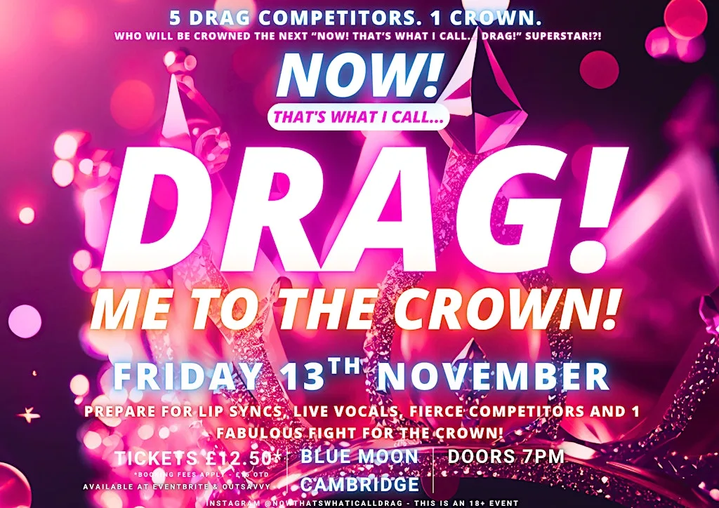 NOW! That's What I Call...DRAG! Me To The Crown! Cambridge! at The Blue Moon