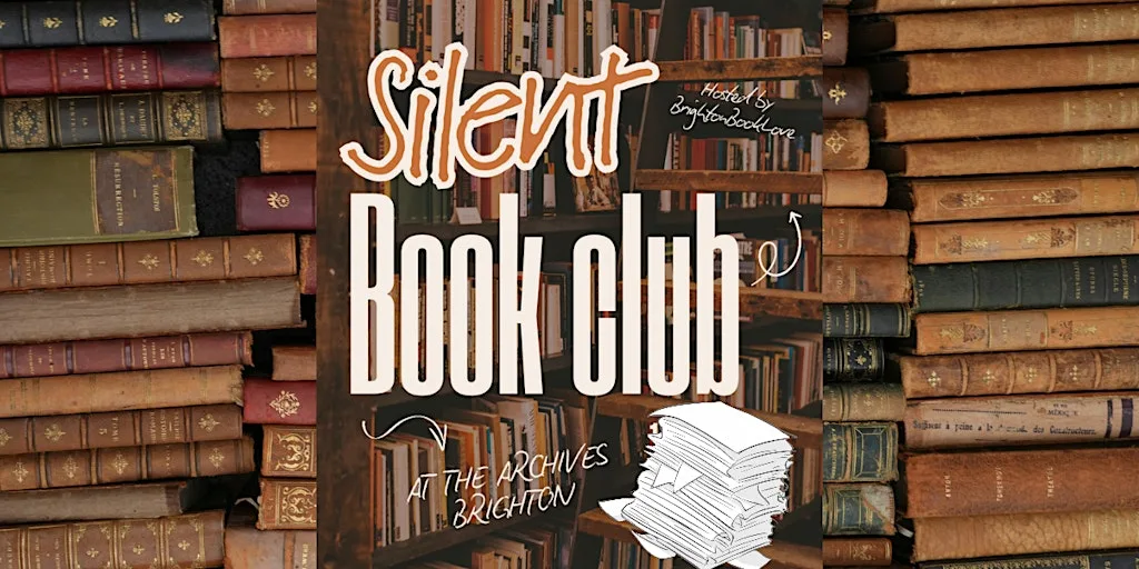 Silent Book Club Brighton at The Archives