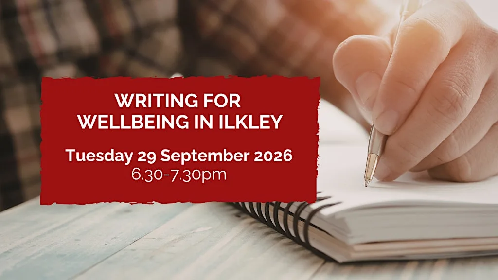 Writing for wellbeing in Ilkley: 29 September 2026